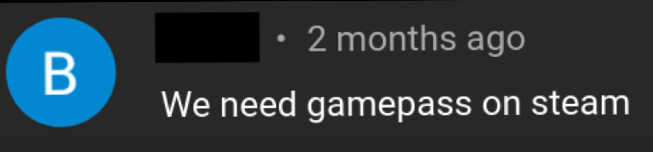 We need gamepass on steam