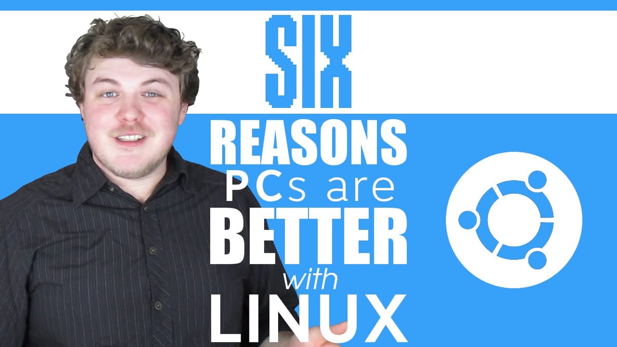 Six Reasons PCs are Better with Linux